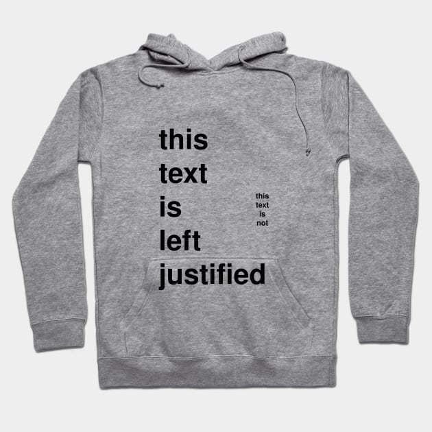 Left Justified Hoodie by Al_Nowatzki